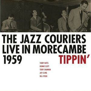 Jazz Couriers - Live In Morecambe 1959 - Tippin  CD